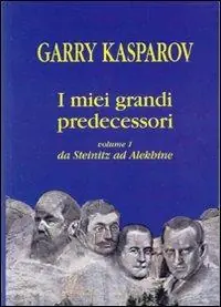 I miei grandi predecessori. Vol. 1 Da Steinitz ad Alekhine. Sconto