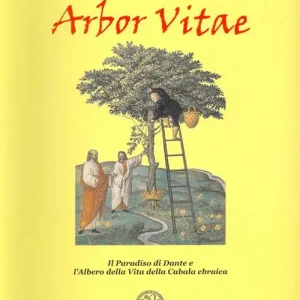 Arbor vitae. Il Paradiso di Dante e l‘albero della vita della cabala ebraica Occasione Imperdibile