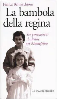 La bambola della regina. Tre generazioni di donne nel Montefeltro Ultima Occasione