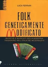 Offerta Limitata Folk geneticamente modificato. Con CD Audio