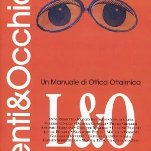 Lenti e occhiali. Um manuale di ottica oftalmica A Buon Prezzo