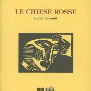 Acquista Ora Le chiese rosse e altri racconti