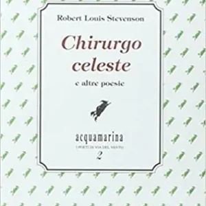 Nuovo Arrivo Chirurgo celeste e altre poesie