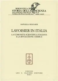 Lavoisier in Italia. La comunità scientifica italiana e la rivoluzione chimica Ultimissimo Modello