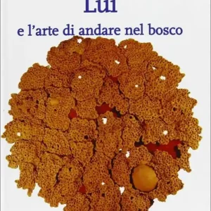 Luì e l‘arte di andare nel bosco Prezzo Conveniente