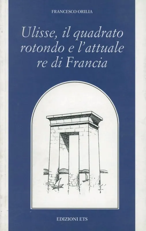 Ulisse, il quadrato rotondo e l‘attuale re di Francia Offerta