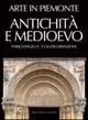 Arte in Piemonte. Vol. 1 Antichità e Medioevo. Compra Adesso