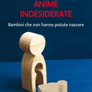 Prezzo Basso Anime indesiderate. Bambini che non hanno potuto nascere