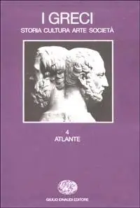 Novità I greci. Storia, cultura, arte, società. Vol. 4 Atlante