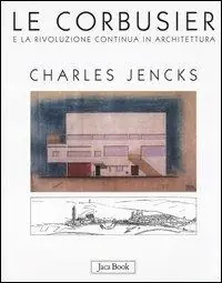 Le Corbusier e la rivoluzione continua in architettura Prezzo Scontato