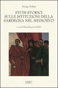 Scelto Dai Clienti Studi storici sulle istituzioni della Sardegna nel Medio Evo