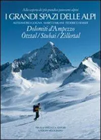 I grandi spazi delle Alpi. Ediz. illustrata. Vol. 6 Dolomiti d‘Ampezzo, Ötztal, Stubai, Zillertal Offerta Del Giorno