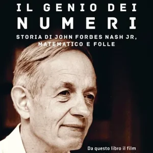 Super Prezzo Il genio dei numeri. Storia di John Forbes Nash jr, matematico e folle