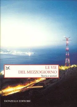 Ultime Pezzi Le vie del Mezzogiorno. Storia e scenari