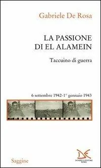 Ordina Subito La passione di El Alamein. Taccuino di guerra 6 settembre 1942-1 gennaio 1943