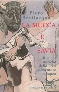 La mucca è savia. Ragioni storiche della crisi alimentare europea Prezzo Di Fabbrica