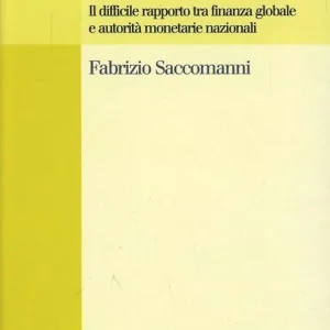 Tigri globali, domatori nazionali. Il difficile rapporto tra finanza globale e autorità monetarie nazionali Offerta Lampo