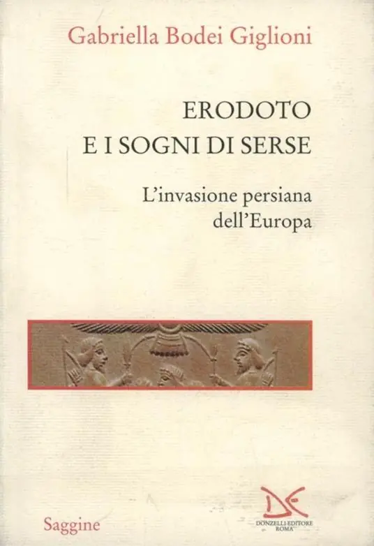 Erodoto e i sogni di Serse. L‘invasione persiana dell‘Europa Ultima Occasione