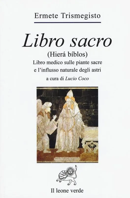 Libro sacro (Hierà bíblos). Libro medico sulle piante sacre e l‘influsso naturale degli astri Consegna Rapida