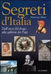 Promo Stagionale Segreti d‘Italia. Dall‘arca del drago alla galleria dei papi
