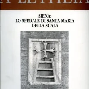 Quantità Limitata Siena lo Spedale di Santa Maria della Scala