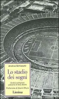Professionale Lo stadio dei sogni. Undici campioni giocano la loro storia