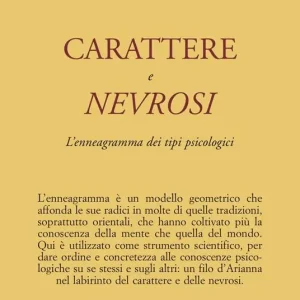 Consegna Rapida Carattere e nevrosi. L‘enneagramma dei tipi psicologici