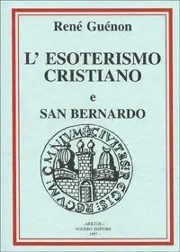 Considerazioni sull‘esoterismo cristiano-San Bernardo Esclusivo