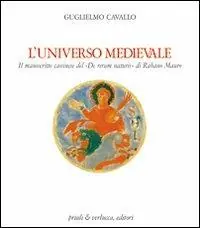 L‘ universo medievale. Il manoscritto cassinese del «De rerum naturis» di Rabano Mauro Promozione Esclusiva