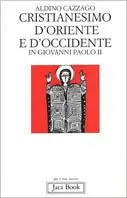 Cristianesimo d‘Oriente e d‘Occidente in Giovanni Paolo II Saldi