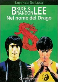 Must-Have Bruce & Brandon Lee. Nel nome del drago