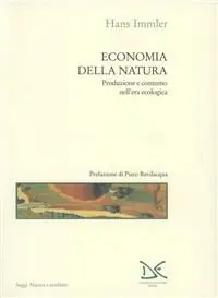 Super Prezzo Economia della natura. Produzione e consumo nell‘era ecologica
