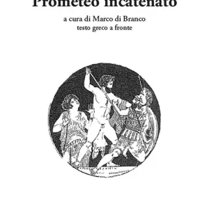 Saldi Prometeo incatenato. Testo greco a fronte