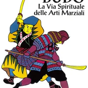 Budo. La via spirituale delle arti marziali Vendita Finale