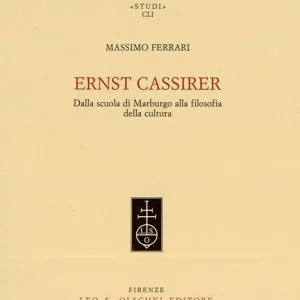 Offerta Speciale Ernst Cassirer. Dalla scuola di Marburgo alla filosofia della cultura