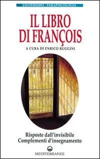 Compra Online Il libro di François. Risposte dall‘invisibile e complementi d‘insegnamento