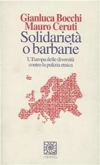Offerta Lampo Solidarietà o barbarie. L‘Europa delle diversità contro la pulizia etnica