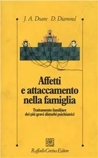 Affetti e attaccamento nella famiglia. Trattamento familiare dei più gravi disturbi psichiatrici Prezzo Conveniente