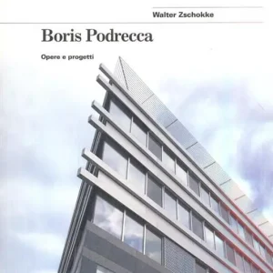 Ordina Subito Boris Podrecca. Opere e progetti. Ediz. illustrata