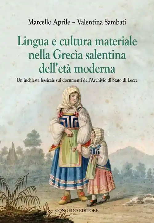 Lingua e cultura materiale nella Grecia salentina dell‘età moderna. Un‘inchiesta lessicale sui documenti dell‘archivio di stato di Lecce Consegna Rapida