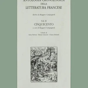 Antologia cronologica della letteratura francese. Vol. 2 Cinquecento Super Prezzo