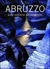Occasione Imperdibile Abruzzo. Una natura da scoprire