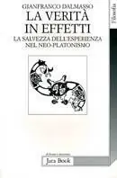 La verità in effetti. La salvezza dell‘esperienza nel neo-platonismo Esclusivo