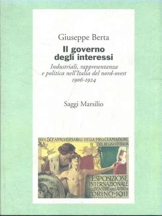 Il governo degli interessi. Industriali, rappresentanza e politica nel nord ovest d‘Italia (1906-1924) Spedizione Espresso