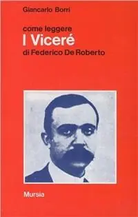 Come leggere «I viceré» di Federico De Roberto Esclusivo