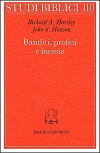 Banditi, profeti e messia. Movimenti popolari al tempo di Gesù Compra Adesso