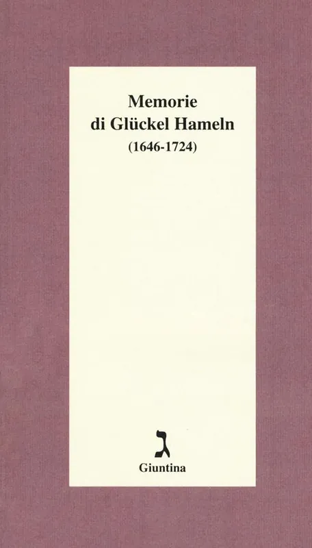 Memorie di Glückel Hameln (1646-1724) Ultimissimo Modello