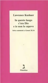 In questo luogo c‘era Dio e io non lo sapevo. Sette commenti a Genesi 28, 16 Compra Adesso