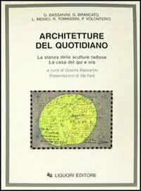 Bestseller Architetture del quotidiano. La stanza delle sculture radiose. La casa del qui e ora