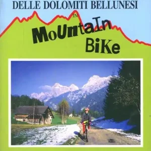 Prezzo Basso Nel parco nazionale delle Dolomiti bellunesi in mountain bike. 20 itinerari in mountain bike e 6 escursioni a piedi tra Primiero, feltrino, bellunese...